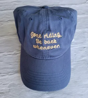 Gone Riding Be Back Whenever Hat